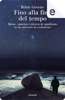 Fino alla fine del tempo by Brian Greene