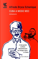 Cuba a modo mio by Alfredo Bryce Echenique