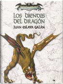 Los Dientes del Dragón by Juan Eslava Galán