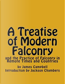 A Treatise of Modern Falconry by James Campbell