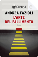L'arte del fallimento by Andrea Fazioli