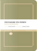 Preparare un fuoco by Jack London