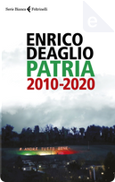 Patria 2010-2020 by Enrico Deaglio
