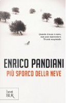Più sporco della neve by Enrico Pandiani