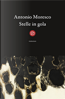 Stelle in gola by Antonio Moresco