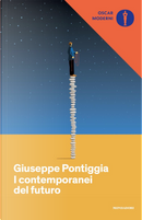 I contemporanei del futuro by Giuseppe Pontiggia