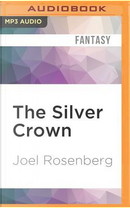 The Silver Crown by Joel Rosenberg