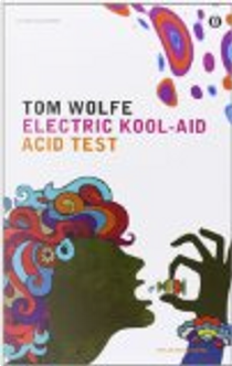Electric kool-aid acid test by Tom Wolfe