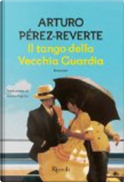 Il tango della Vecchia Guardia by Arturo Pérez-Reverte