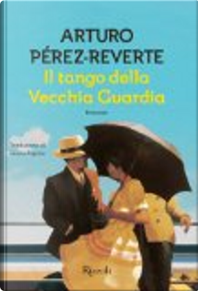 Il tango della Vecchia Guardia by Arturo Perez-Reverte