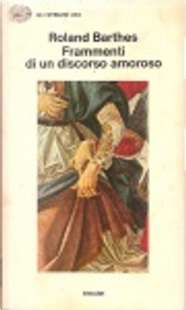 Frammenti di un discorso amoroso by Roland Barthes