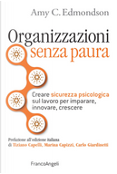Organizzazioni senza paura by Amy C. Edmondson