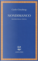 Nondimanco by Carlo Ginzburg
