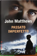 Passato imperfetto by John Matthews