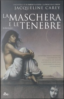 La maschera e le tenebre by Jacqueline Carey
