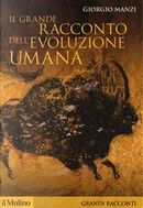 Il grande racconto dell'evoluzione umana by Giorgio Manzi