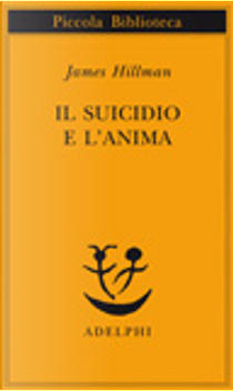 Il suicidio e l'anima by James Hillman