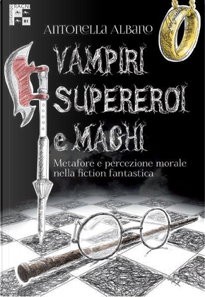 Vampiri, supereroi e maghi by Antonella Albano
