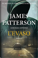 L'evaso by James Patterson, Michael Ledwidge