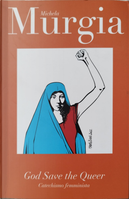 God save the Queer by Michela Murgia