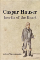 Caspar Hauser by Jakob Wassermann