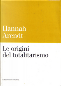 Le origini del totalitarismo by Hannah Arendt