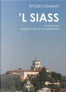 'L siass (Il setaccio). Appunti e spunti autobiografici by Ettore Chiminat