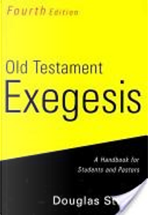 Old Testament Exegesis by Douglas K. Stuart
