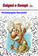 Enigmi e rompicapo by Michelangelo Rocchetti
