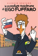 Le avventure rossobrune di Ego Fuffaro by Alessio Spataro