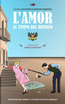 L'amor al tempo del refosco by Laura Antonini, Stefano Bartoli