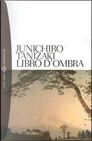 Libro d'ombra by Junʼichirō Tanizaki