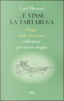 ...E vinse la tartaruga by Carl Honoré