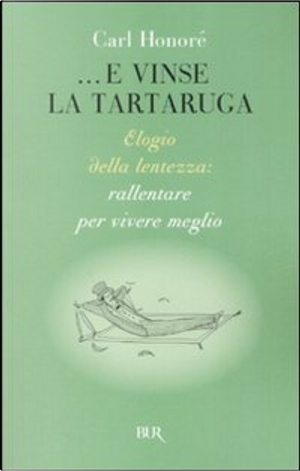 ...E vinse la tartaruga by Carl Honoré