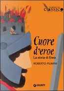 Cuore d'eroe. La storia di Enea by Roberto Piumini