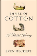 Empire of Cotton by Sven Beckert