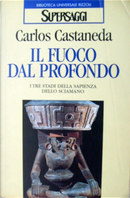 Il fuoco dal profondo by Carlos Castaneda