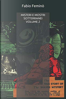 Misteri e mostri sotterranei - Vol. 2 by Fabio Feminò