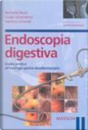 Endoscopia digestiva. Guida pratica all'esofago-gastro-duodenoscopia by Berthold Block, Guido Schachschal, Hartmut Schmidt
