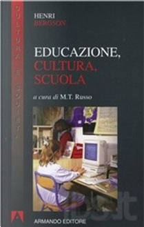Educazione, cultura, scuola by Henri Bergson