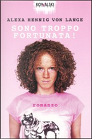 Sono troppo fortunata! by Alexa Hennig von Lange