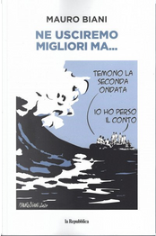 Ne usciremo migliori ma... by Mauro Biani