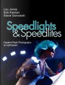 Speedlights and Speedlites by Bob Keenan, Lou Jones, Stephen Ostrowski