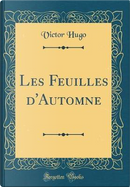Les Feuilles d'Automne (Classic Reprint) by victor hugo