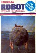 Raccolta Robot 11 by Charles L. Grant, Gilda Musa, James Tiptree Jr., John Brunner, Kate Wilhelm, Keith Roberts, Michael Moorcock, R. A. Lafferty, Ursula K. Le Guin, Vittorio Catani, Walter Falciatore
