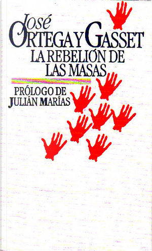 La Rebelion De Las Masas by Ortega Y Gasset Jos