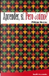 APRENDER, SI. PERO ¿COMO? by Philippe Meirieu