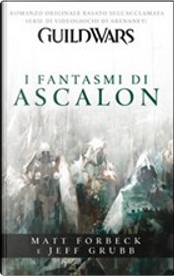 I fantasmi di Ascalon by Jeff Grubb, Matt Forbeck I fantasmi di Ascalon by Jeff Grubb, Matt Forbeck
