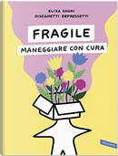 Fragile by Elisa Shori Disegnetti Depressetti
