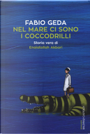Nel mare ci sono i coccodrilli by Fabio Geda